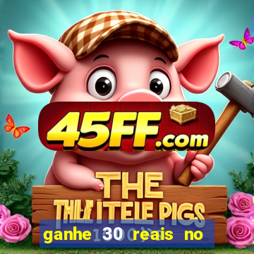 ganhe 30 reais no cadastro cassino